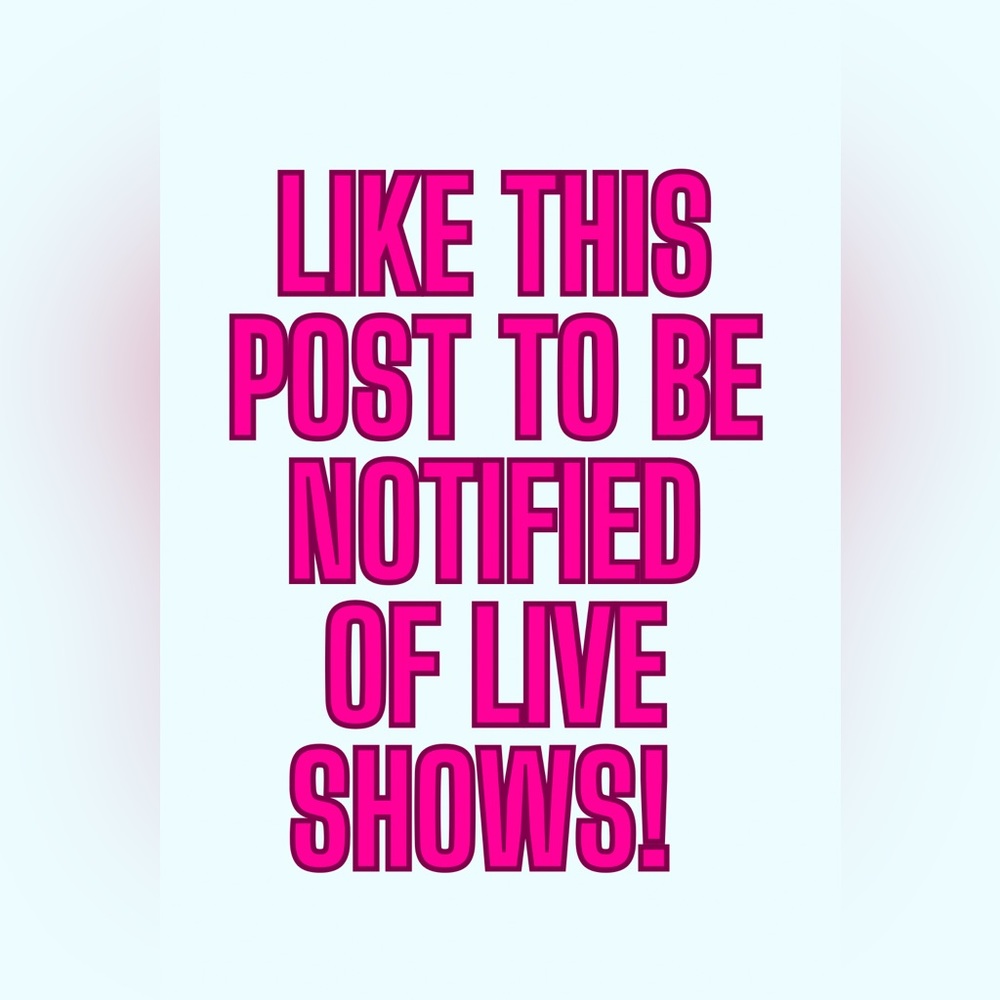 Like This Post To Be Notified Of Live Shows! - Picture 1 of 1